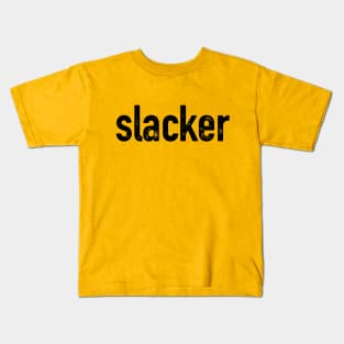 Slacker (for light shirts) Kids T-Shirt